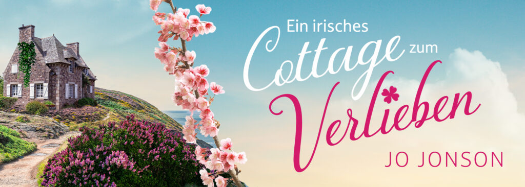 Cover des Buches "Ein Irisches Cottage zum Verlieben" von Jo Jonson. Zu sehen ist ein Steincottage auf einem grünen Hügel vor blauem Himmel