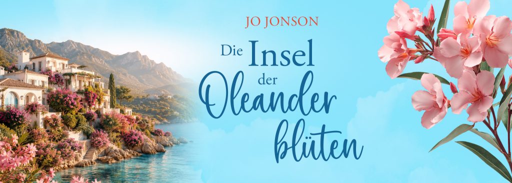italienische Insel im Meer unter einem wunderschön blauen Himmel und vorn die Aufschrift von Jo Jonsons neuer Urlaubslektüre 2026 "Die Insel der Oleanderblüten"